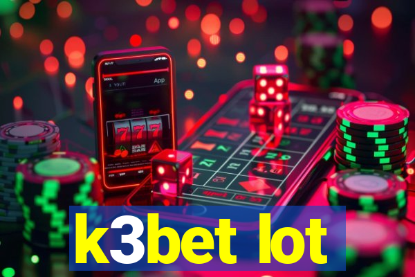 k3bet lot